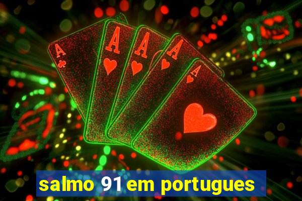 salmo 91 em portugues